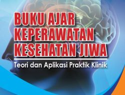 Buku Ajar Keperawatan kesehatan Jiwa teori dan aplikasi praktik klinik penulis lilik marifatul azizah