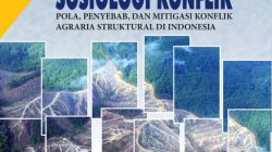 Sosiologi Konflik Pola penyebab dan mitigasi Konflik agraria struktural di Indonesia 1